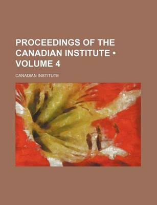 Book cover for Proceedings of the Canadian Institute (Volume 4)