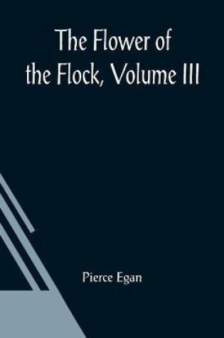 Cover of The Flower Of The Flock, Volume III