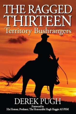 Cover of The Ragged Thirteen - Territory Bushrangers