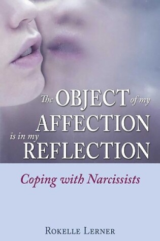 Cover of The Object of My Affection Is in My Reflection