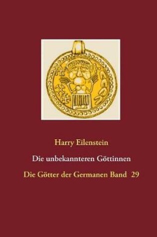 Cover of Die unbekannteren Goettinnen