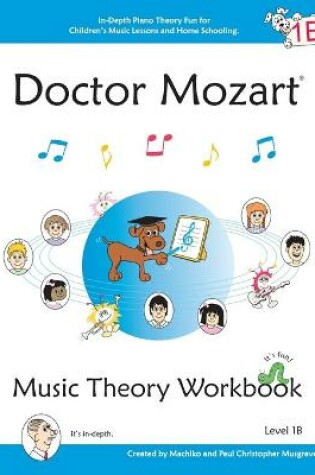 Cover of Doctor Mozart Music Theory Workbook Level 1B