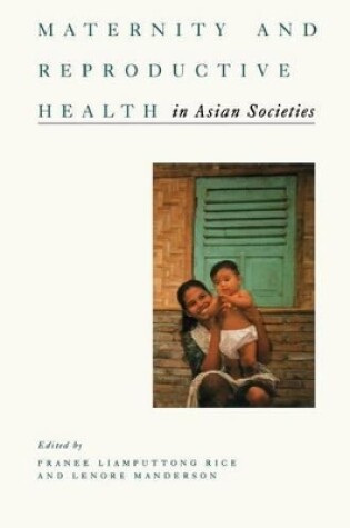 Cover of Maternity and Reproductive Health in Asian Societies