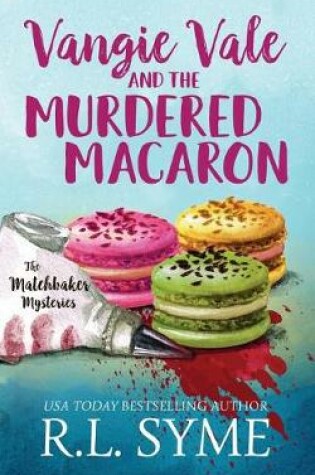 Cover of Vangie Vale and the Murdered Macaron