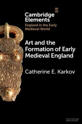 Cover of Art and the Formation of Early Medieval England