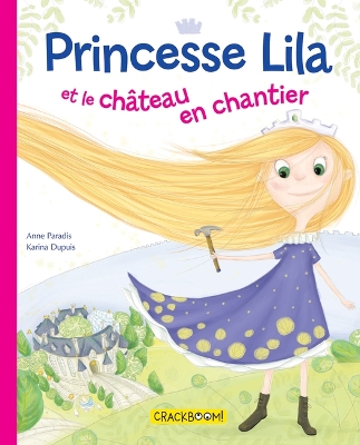 Book cover for Princesse Lila Et Le Château En Chantier