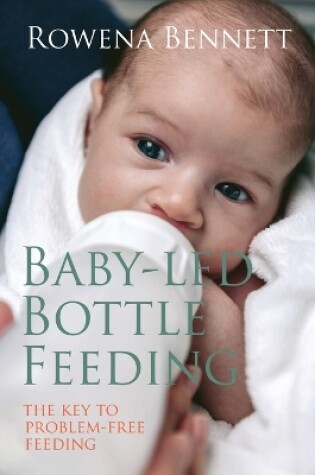 Cover of Baby Led Bottle Feeding