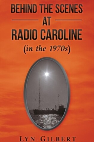 Cover of Behind the Scenes at Radio Caroline (in the 1970s)