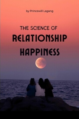 Cover of The Science of Relationship Happiness