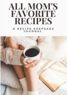 Book cover for All Mom's Favorite Recipes