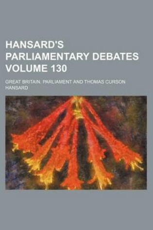 Cover of Hansard's Parliamentary Debates Volume 130