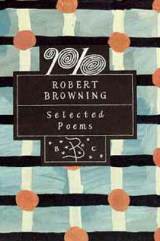 Cover of Robert Browning: Selected Poems