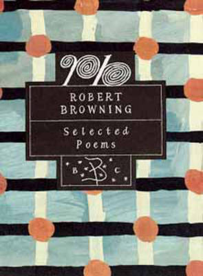 Book cover for Robert Browning: Selected Poems