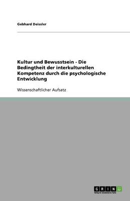 Book cover for Kultur und Bewusstsein - Die Bedingtheit der interkulturellen Kompetenz durch die psychologische Entwicklung
