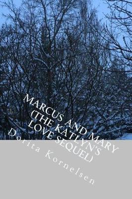 Book cover for Marcus and Mary (The Katlyn's Love Sequel)