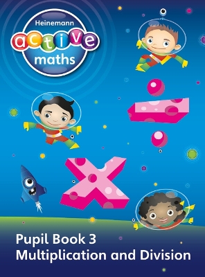 Cover of Heinemann Active Maths - First Level - Exploring Number - Pupil Book 3 - Multiplication and Division