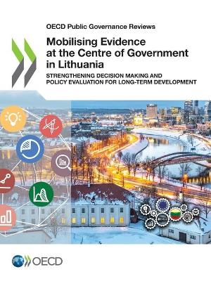 Book cover for Mobilising evidence at the centre of Government in Lithuania