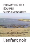 Book cover for Formation de 4 Équipes Supplémentaires