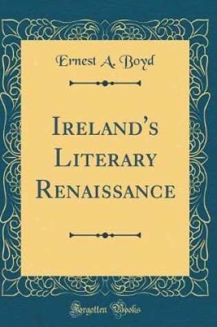 Cover of Ireland's Literary Renaissance (Classic Reprint)