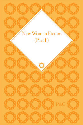 Book cover for New Woman Fiction, 1881-1899, Part I