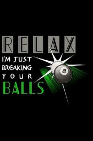 Cover of Relax I'm Just Breaking Your Balls