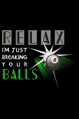 Book cover for Relax I'm Just Breaking Your Balls