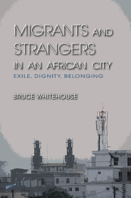 Book cover for Migrants and Strangers in an African City