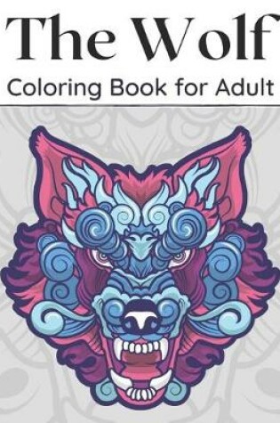 Cover of The Wolf Coloring Book for Adult