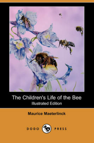 Cover of The Children's Life of the Bee(Dodo Press)