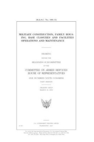 Cover of Military construction, family housing, base closures and facilities operations and maintenance