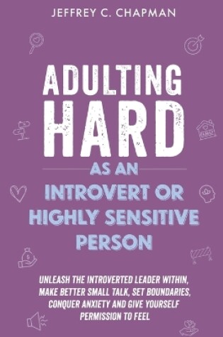 Cover of Adulting Hard as an Introvert or Highly Sensitive Person