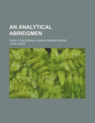 Book cover for An Analytical Abridgmen; Essay Concerning Human Understanding