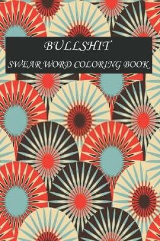 Cover of Bullshit swear word coloring book