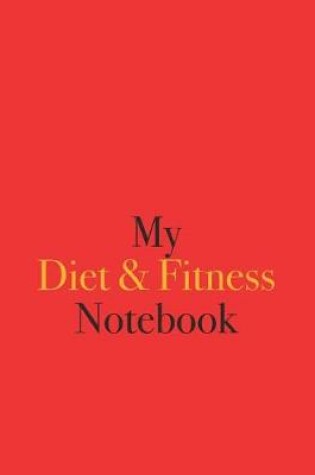 Cover of My Diet & Fitness Notebook