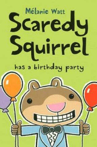 Cover of Scaredy Squirrel Has a Birthday Party