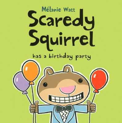 Book cover for Scaredy Squirrel Has a Birthday Party