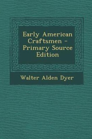 Cover of Early American Craftsmen - Primary Source Edition