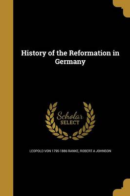 Book cover for History of the Reformation in Germany
