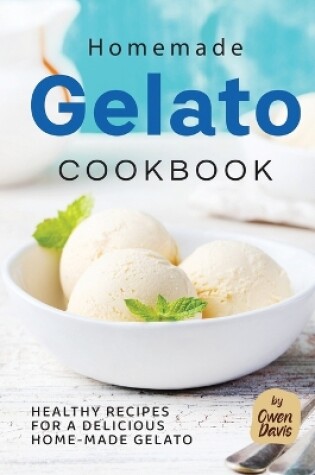 Cover of Homemade Gelato Cookbook