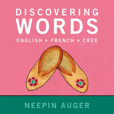 Book cover for Discovering Words: English * French * Cree