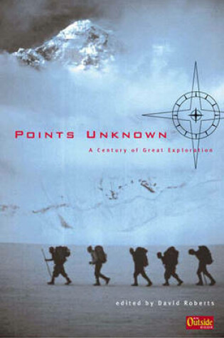 Cover of Points Unknown: A Century of Great Exploration