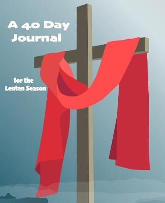 Book cover for A 40-Day Journal for the Lenten Season