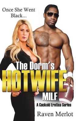 Book cover for The Dorm's Hotwife MILF - A Cuckold Erotica Series