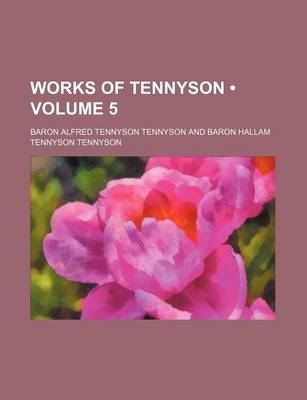 Book cover for Works of Tennyson (Volume 5)