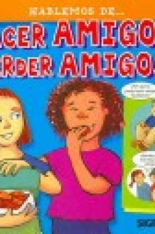 Cover of Hacer Amigos, Perder Amigos