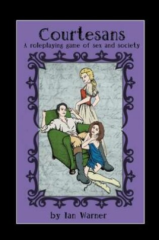 Cover of Courtesans: A Roleplaying Game of Sex and Society