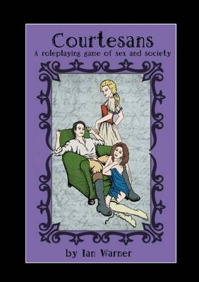 Book cover for Courtesans: A Roleplaying Game of Sex and Society