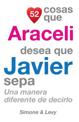 Cover of 52 Cosas Que Araceli Desea Que Javier Sepa