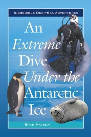 Cover of An Extreme Dive Under the Antarctic Ice