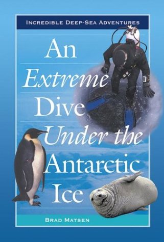 Cover of An Extreme Dive Under the Antarctic Ice